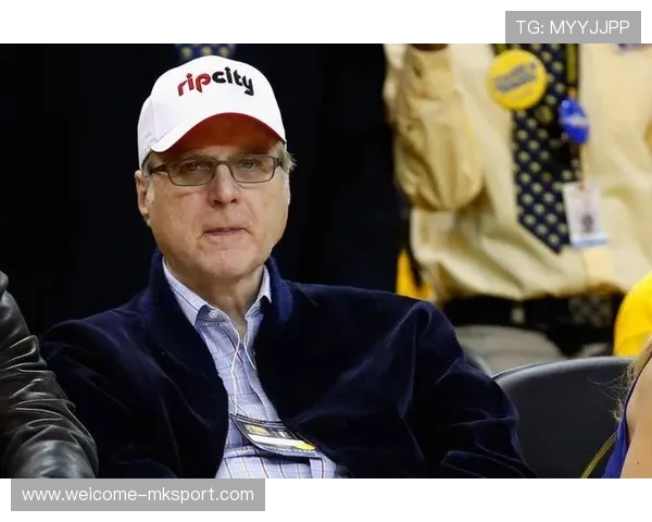 开拓者谈判艾伦去留成媒体焦点：背后隐藏的价值与未来布局